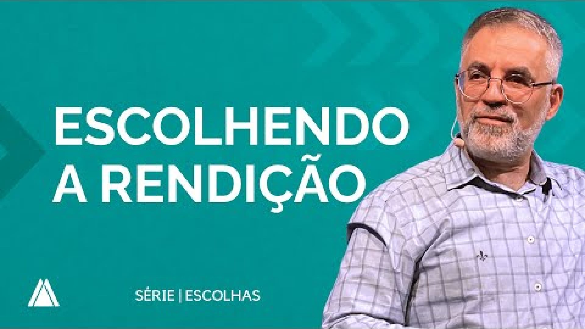 ESCOLHENDO A RENDIÇÃO | Série: Escolhas // Pr. Jonatas Sousa